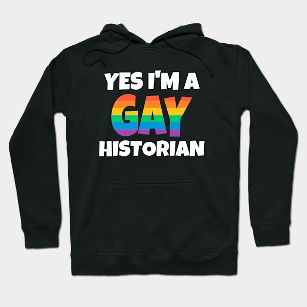 Rainbow Gay Historian Hoodie by FunnyStylesShop